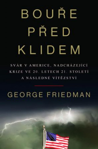 Kniha Bouře před klidem George Friedman