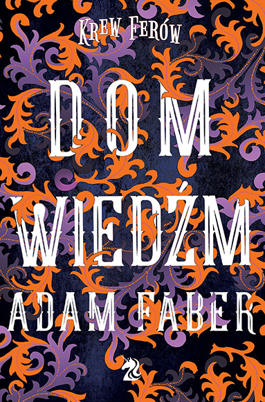 Könyv Dom Wiedźm Faber Adam