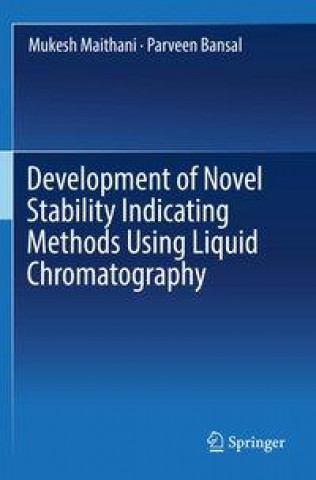 Buch Development of Novel Stability Indicating Methods Using Liquid Chromatography Parveen Bansal