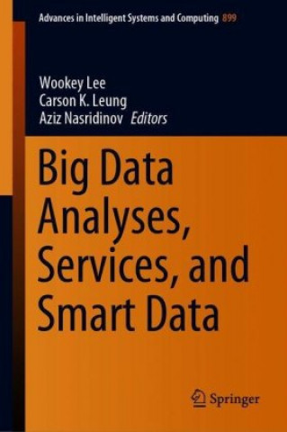 Knjiga Big Data Analyses, Services, and Smart Data Carson K. Leung