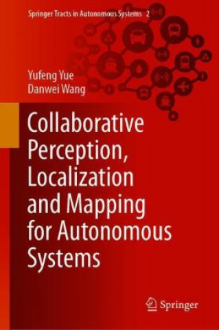 Book Collaborative Perception, Localization and Mapping for Autonomous Systems Danwei Wang