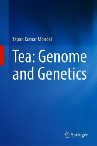 Knjiga Tea: Genome and Genetics Tapan Kumar Mondal