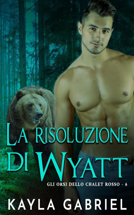 Libro La risoluzione di Wyatt Kayla Gabriel