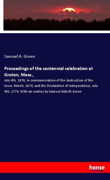 Kniha Proceedings of the centennial celebration at Groton, Mass., 