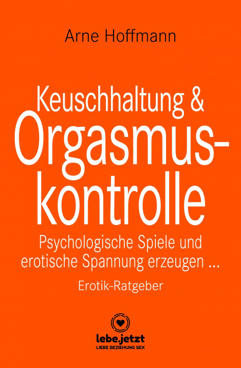 Kniha Keuschhaltung und Orgasmuskontrolle | Erotik Ratgeber 