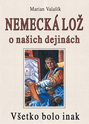 Könyv Nemecká lož o našich dejinách Marian Valašík