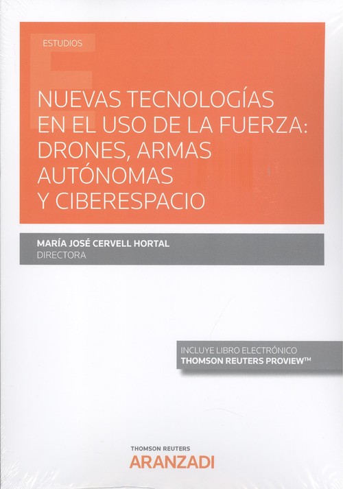 Kniha Nuevas tecnologías en el uso de la fuerza: drones, armas autónomas y ciberespaci MARIA JOSE CERVELL HORTAL