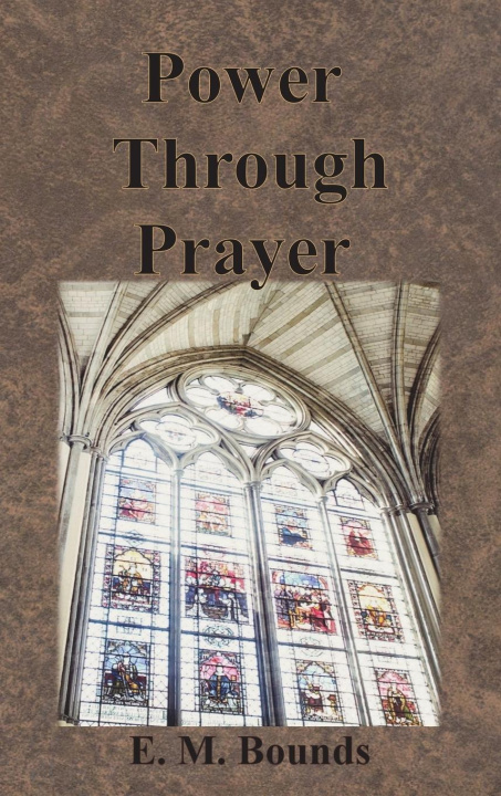 Knjiga Power Through Prayer Edward M. Bounds