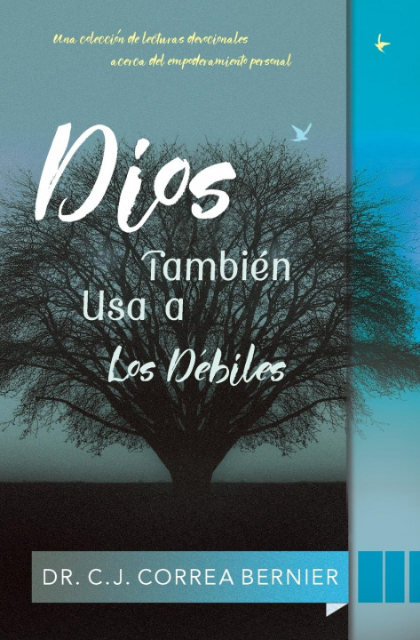 Knjiga Dios tambien usa a los debiles Carlos J. Correa Bernier
