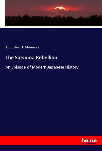 Knjiga The Satsuma Rebellion Augustus H. Mounsey