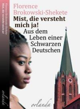 Buch Mist, die versteht mich ja Florence Brokowski-Shekete