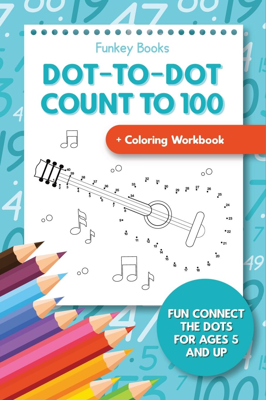 Knjiga Dot-To-Dot Count to 100 + Coloring Workbook Funkey Books