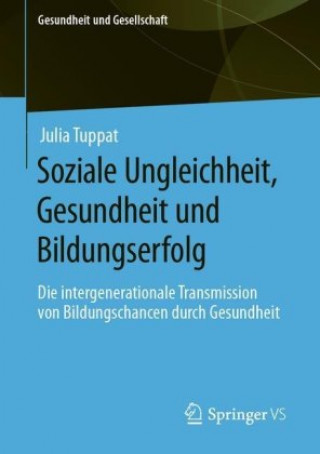 Книга Soziale Ungleichheit, Gesundheit Und Bildungserfolg 