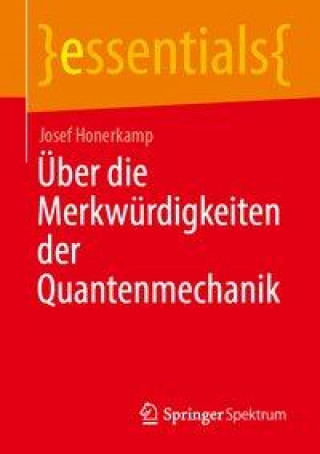 Βιβλίο UEber die Merkwurdigkeiten der Quantenmechanik Josef Honerkamp