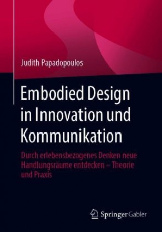 Knjiga Embodied Design in Innovation und Kommunikation Judith Papadopoulos