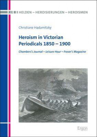 Libro Heroism in Victorian Periodicals 1850 - 1900 Hadamitzky