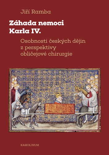 Book Záhada nemoci Karla IV. - Osobnosti českých dějin z perspektivy obličejové chirurgie Jiří Ramba