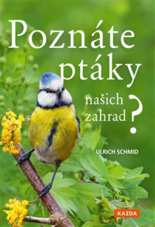 Книга Poznáte ptáky našich zahrad? Ulrich Schmid