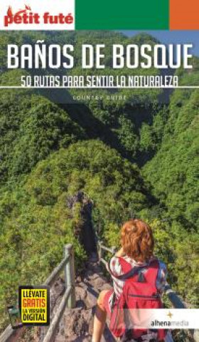Könyv BAÑOS DE BOSQUE. 50 RUTAS PARA SENTIR LA NATURALEZA ALEX GESSE