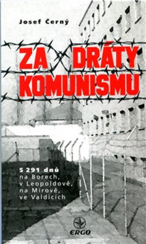 Book Za dráty komunismu Josef Černý