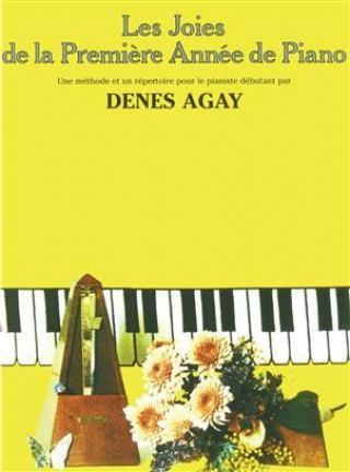 Kniha LES JOIES DE LA PREMIRE ANNE DE PIANO DENES AGAY