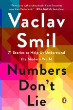Könyv Numbers Don't Lie: 71 Stories to Help Us Understand the Modern World 