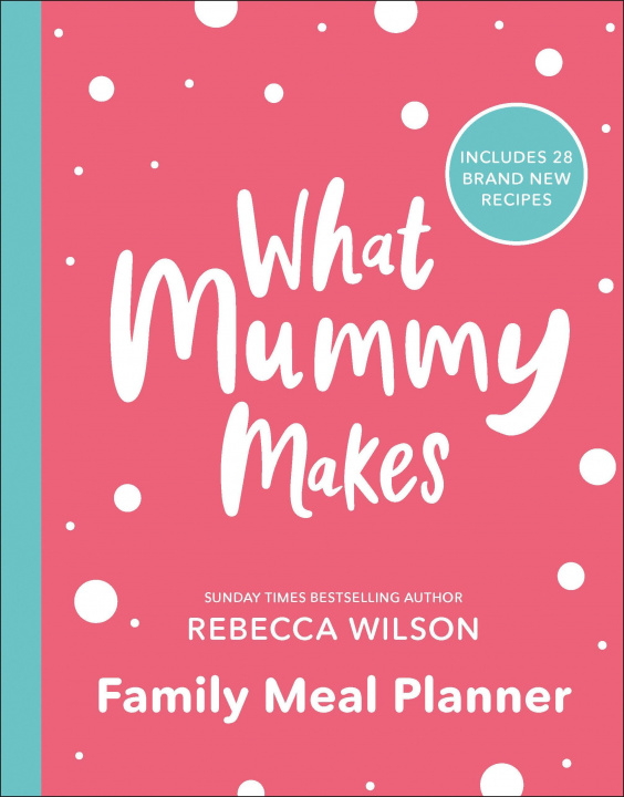 Könyv What Mummy Makes Family Meal Planner REBECCA WILSON