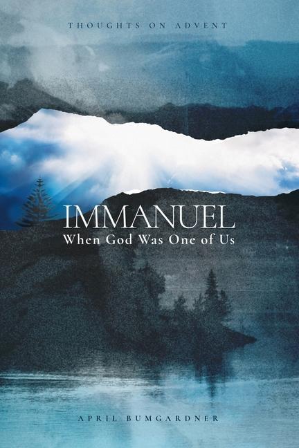Knjiga Immanuel: When God Was One of Us April Bumgardner
