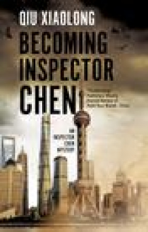 Kniha Becoming Inspector Chen Xiaolong Qiu