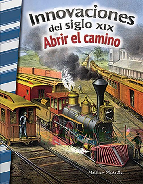 Kniha Innovaciones del Siglo XIX: Abrir El Camino (19th Century Innovations: Paving the Way) 