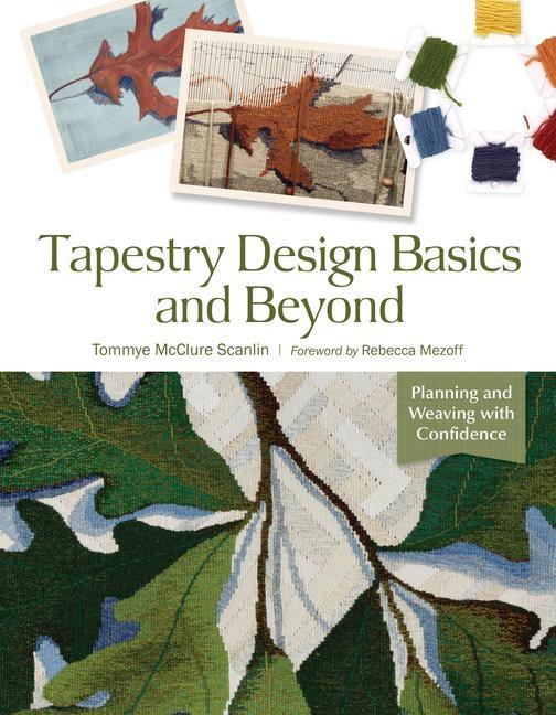 Книга Tapestry Design Basics and Beyond: Planning and Weaving with Confidence Rebecca Mezoff
