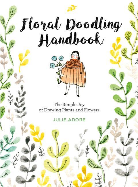 Könyv Floral Doodling Handbook: The Simple Joy of Drawing Plants and Flowers 