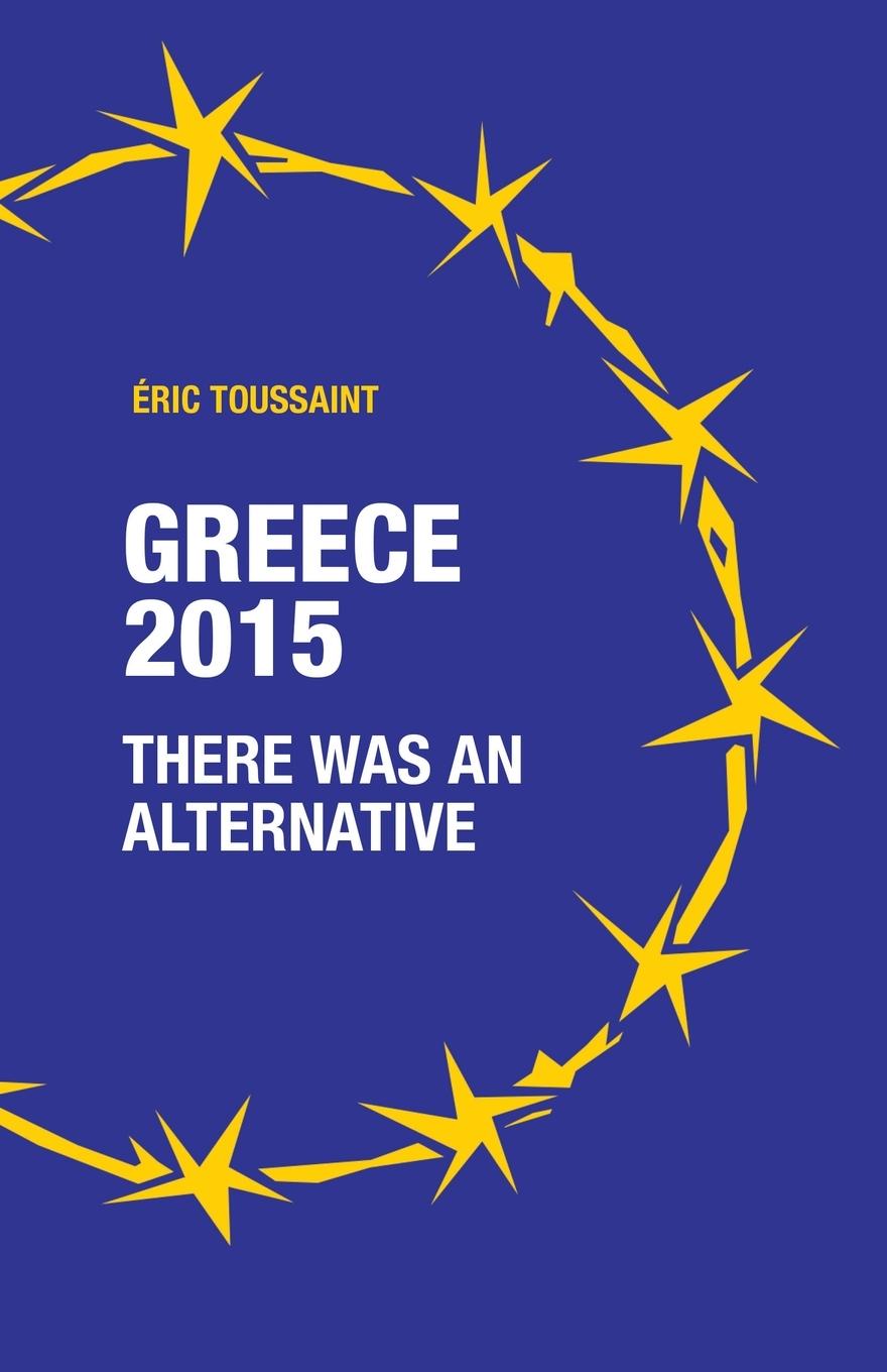 Kniha Greece 2015: there was an alternative Eric Toussaint