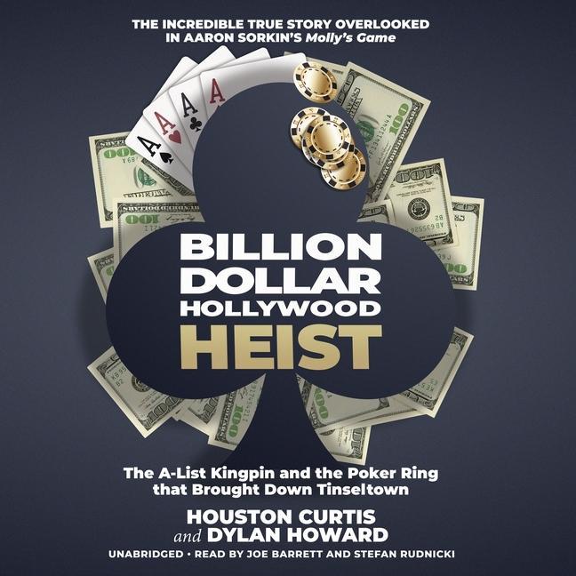 Digital Billion Dollar Hollywood Heist: The A-List Kingpin and the Poker Ring That Brought Down Tinseltown Dylan Howard