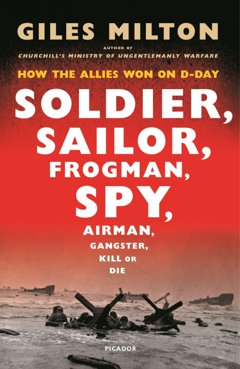 Kniha Soldier, Sailor, Frogman, Spy: How the Allies Won on D-Day 