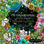 Könyv Mythographic Color and Discover: Dream Garden Fabiana Attanasio