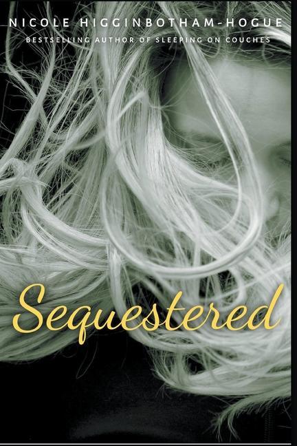 Knjiga Sequestered Nicole Higginbotham-Hogue