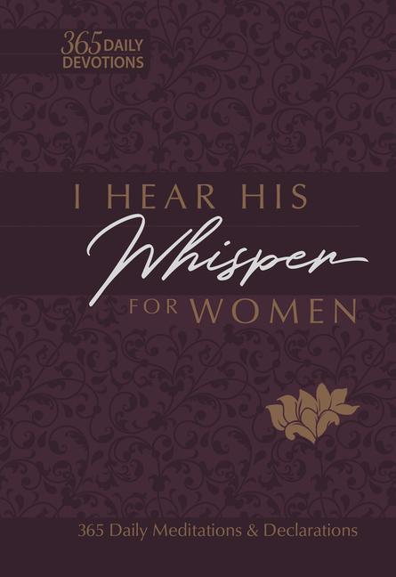 Kniha I Hear His Whisper for Women: 365 Daily Meditations & Declarations 