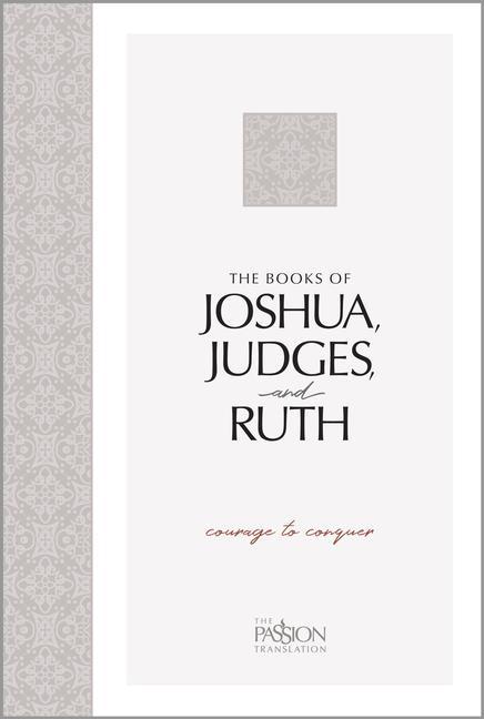 Kniha The Books of Joshua, Judges, and Ruth: Courage to Conquer 