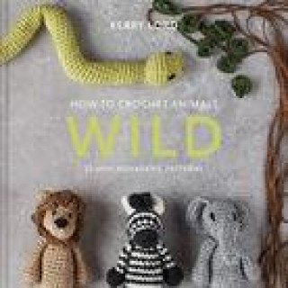 Carte How to Crochet Animals: Wild: 25 Mini Menagerie Patterns 