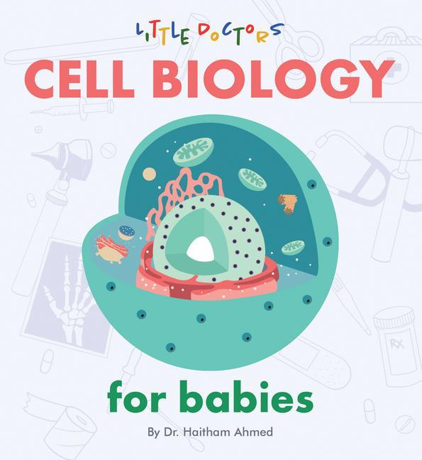 Book Cell Biology for Babies Haitham Ahmed