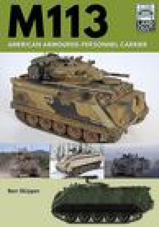 Книга M113: American Armoured Personnel Carrier Ben Skipper