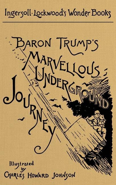 Carte Baron Trump's Marvellous Underground Journey Lockwood Ingersoll Lockwood