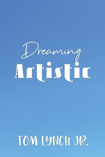 Libro Dreaming Artistic Lynch  Tom  Jr.