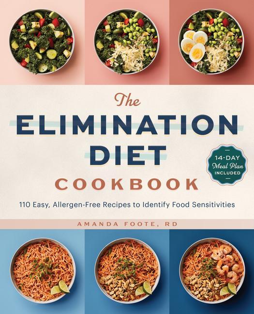 Könyv The Elimination Diet Cookbook: 110 Easy, Allergen-Free Recipes to Identify Food Sensitivities 