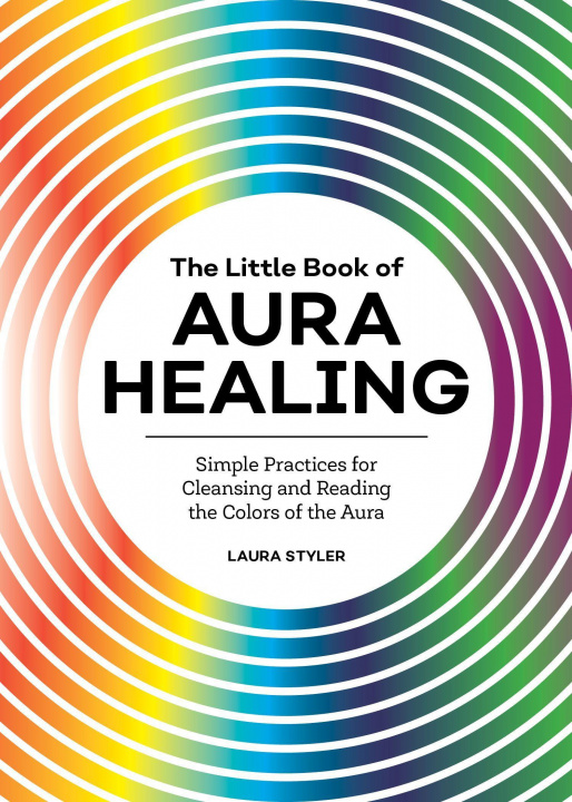 Buch The Little Book of Aura Healing: Simple Practices for Cleansing and Reading the Colors of the Aura 