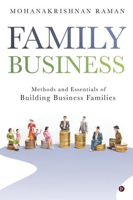 Könyv Family Business: Methods and Essentials of Building Business Families 