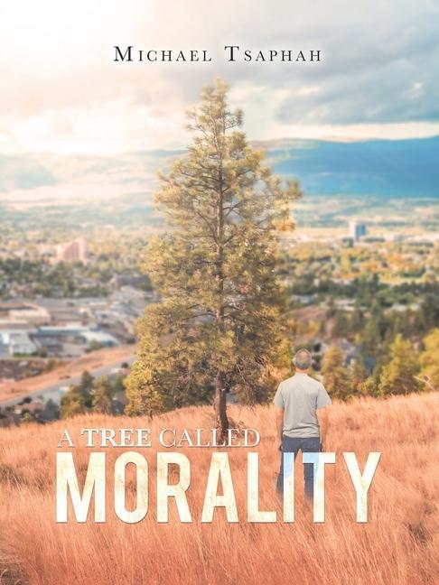 Knjiga Tree Called Morality Michael Tsaphah