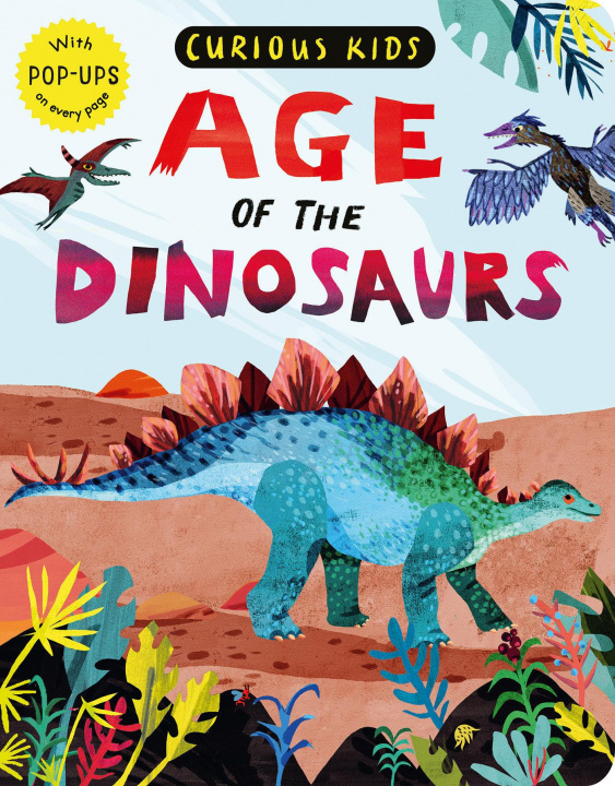 Kniha Curious Kids: Age of the Dinosaurs Christiane Engel