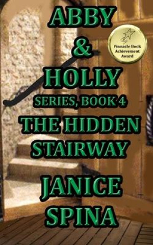 Kniha Abby and Holly Series Book 4: The Hidden Stairway John Spina